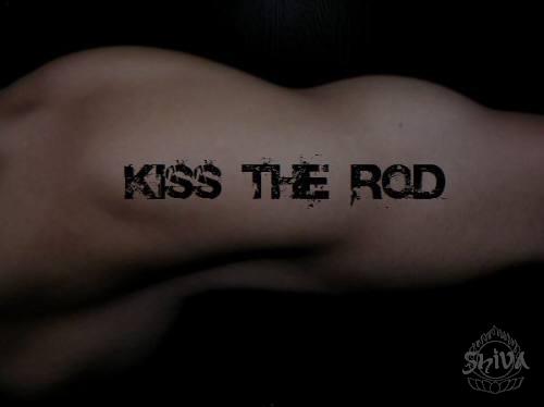 KISS THE ROD
